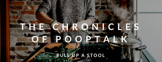 The Chronicles of PoopTalk: Pull up a stool.