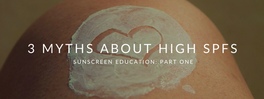 3 Myths About High SPF Sunscreens