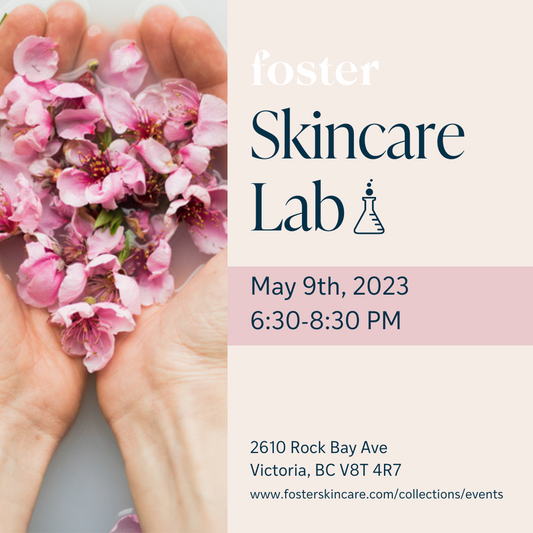 May 9th - Foster Skincare Lab